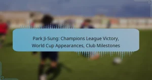 Park Ji-Sung: Champions League Victory, World Cup Appearances, Club Milestones