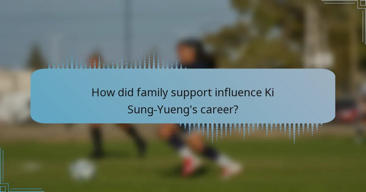 How did family support influence Ki Sung-Yueng's career?