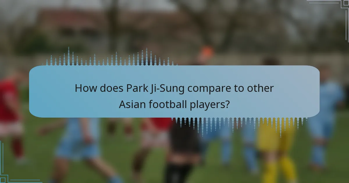 How does Park Ji-Sung compare to other Asian football players?