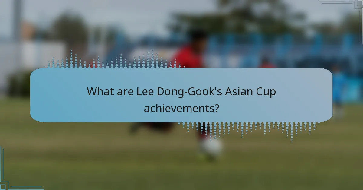 What are Lee Dong-Gook's Asian Cup achievements?