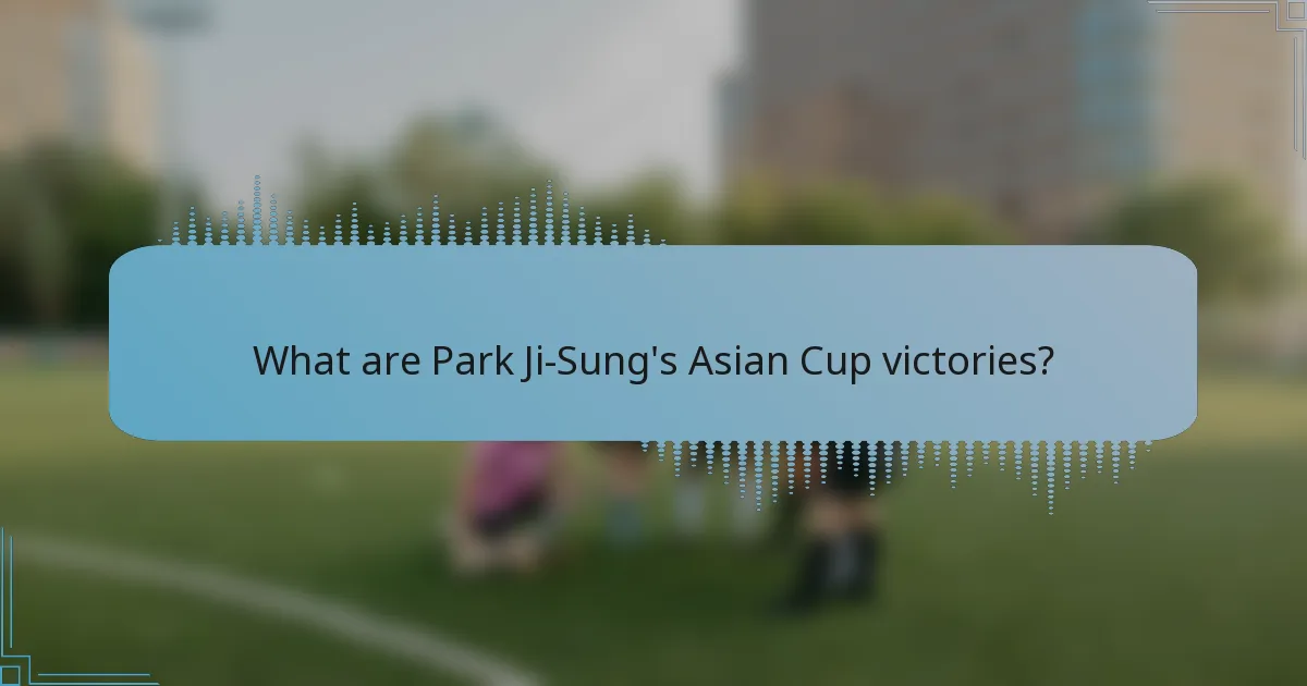What are Park Ji-Sung's Asian Cup victories?
