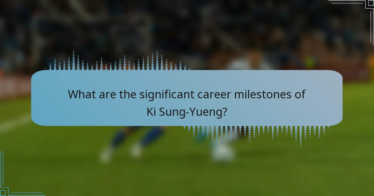 What are the significant career milestones of Ki Sung-Yueng?