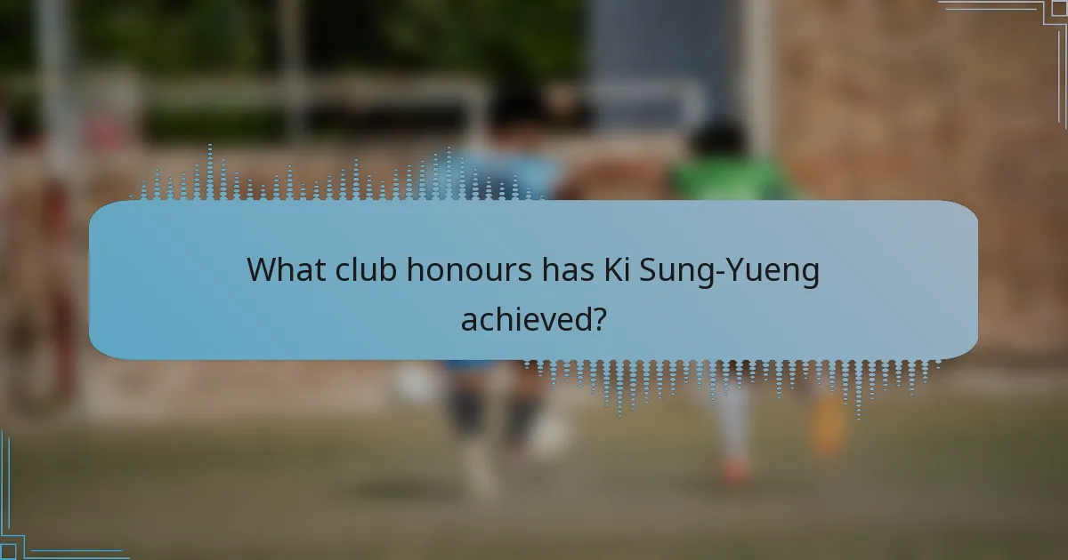 What club honours has Ki Sung-Yueng achieved?