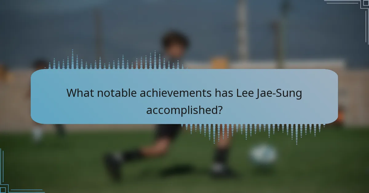 What notable achievements has Lee Jae-Sung accomplished?
