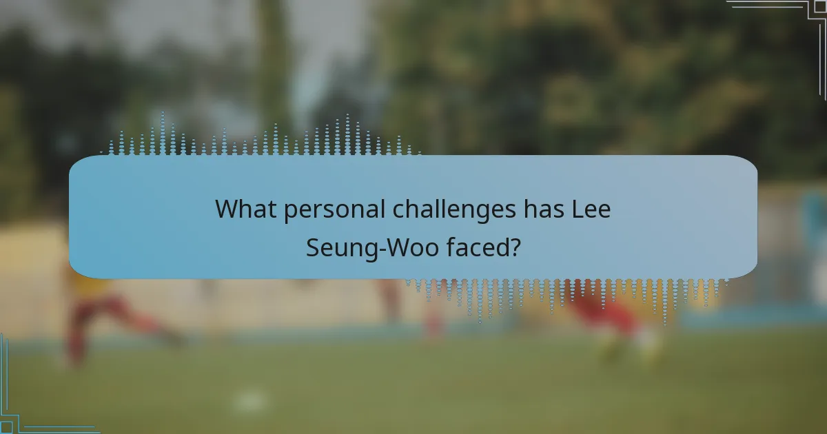 What personal challenges has Lee Seung-Woo faced?